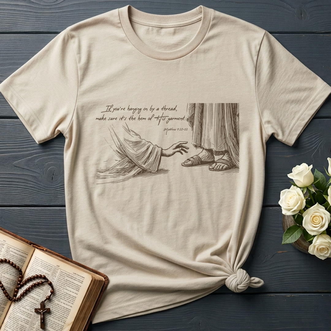 If You're Hanging On By A Thread Make Sure It's The Hem Of His Garment Matthew 9.20-22 01
