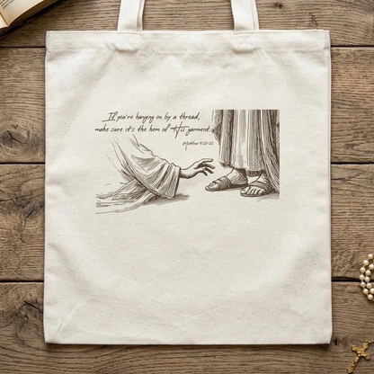 If You're Hanging On By A Thread Make Sure It's The Hem Of His Garment Matthew 9.20-22 01