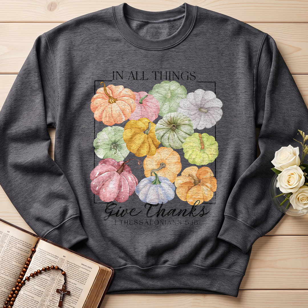 In All Things Give Thanks 1 Thessalonians 5.18 02