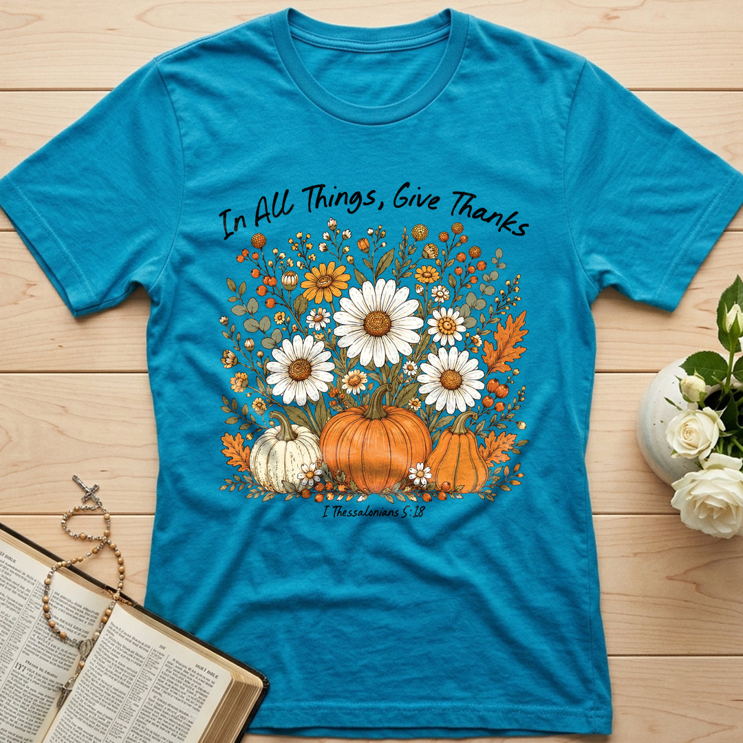 In All Things Give Thanks I Thessalonians 5.18 01