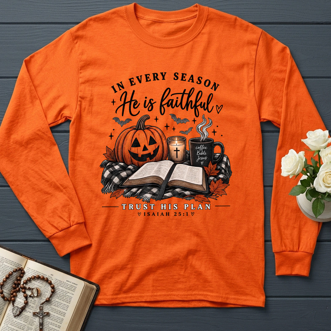 In Every Season He Is Faithful Trust His Plan Isaiah 25.1 01