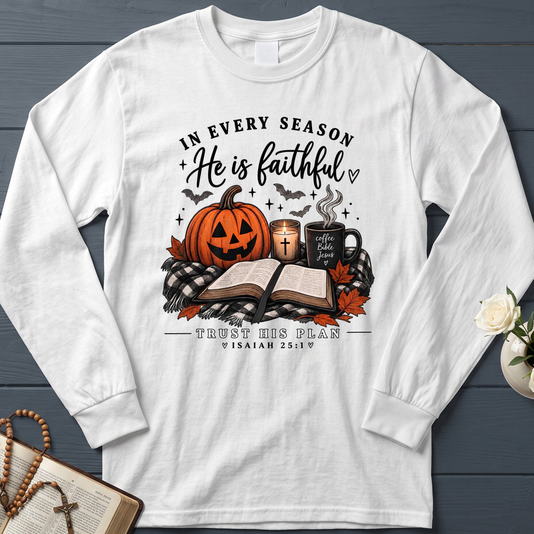 In Every Season He Is Faithful Trust His Plan Isaiah 25.1 01