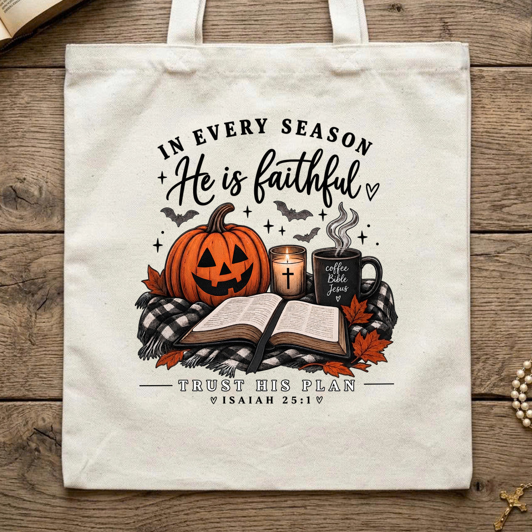 In Every Season He Is Faithful Trust His Plan Isaiah 25.1 01