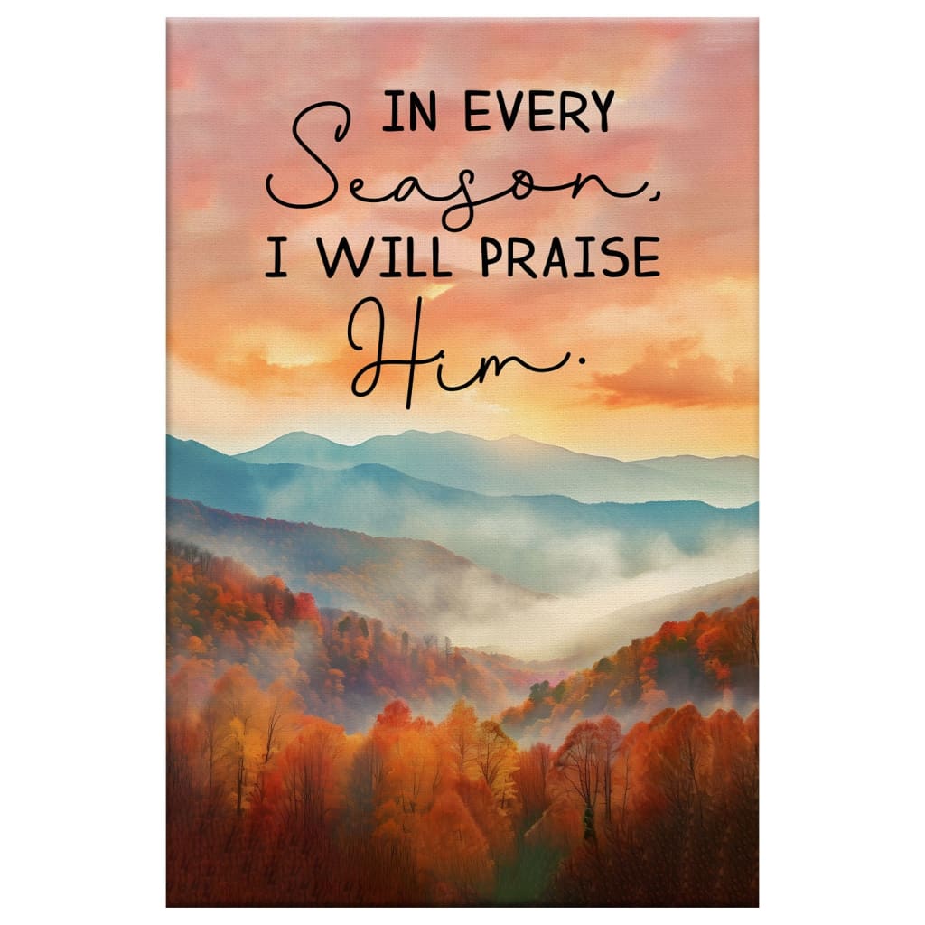 In Every Season I Will Praise Him, Smoky Mountains, Wall Art Canvas
