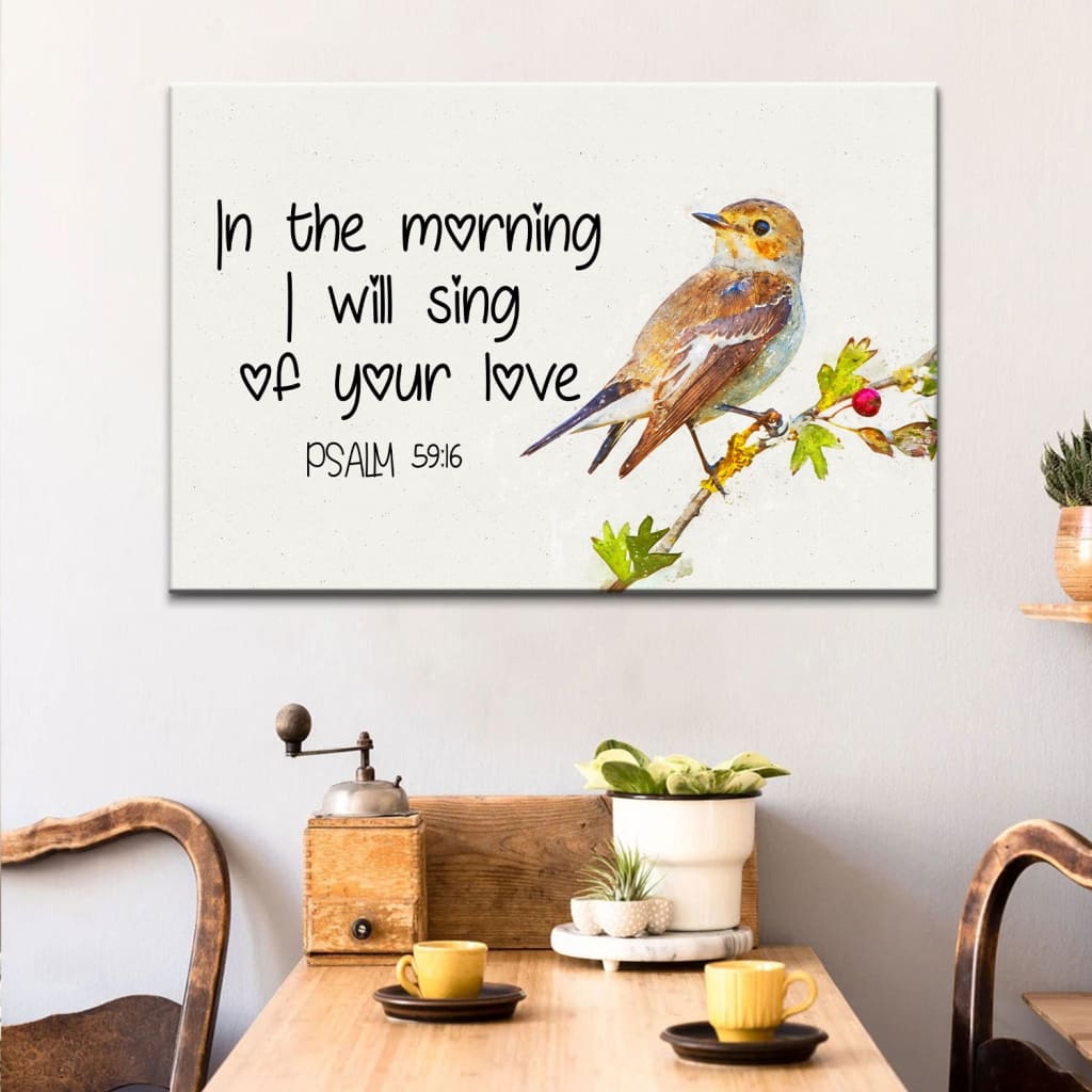 In the Morning I Will Sing of Your Love Psalm 59:16 Bible Verse Wall Art Canvas