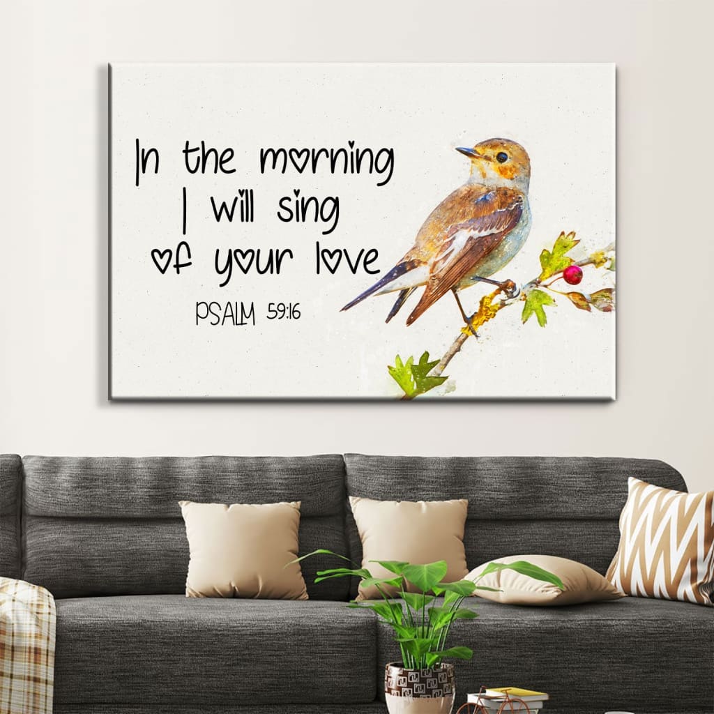 In the Morning I Will Sing of Your Love Psalm 59:16 Bible Verse Wall Art Canvas