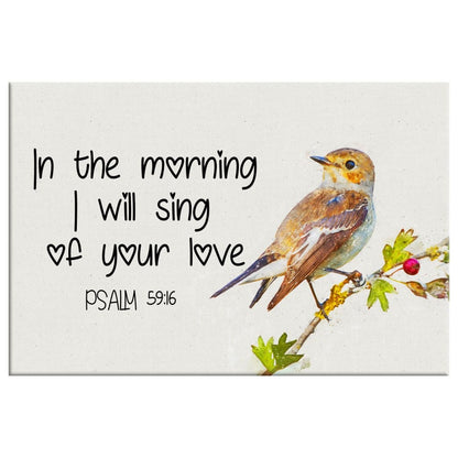 In the Morning I Will Sing of Your Love Psalm 59:16 Bible Verse Wall Art Canvas