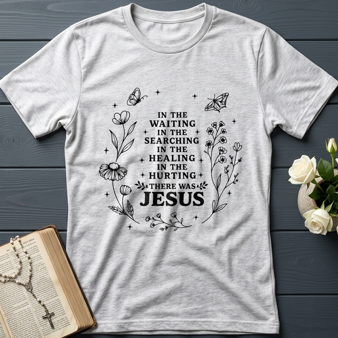 In The Waiting In The Searching In The Healing In The Hurting There Was Jesus 03