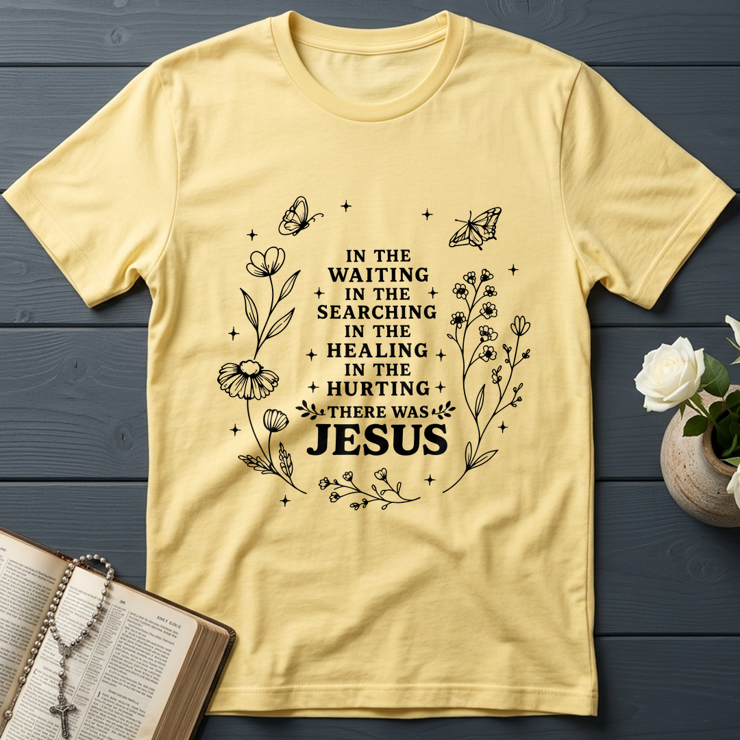 In The Waiting In The Searching In The Healing In The Hurting There Was Jesus 03