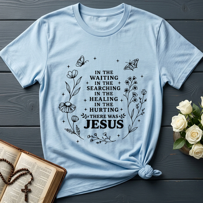 In The Waiting In The Searching In The Healing In The Hurting There Was Jesus 03