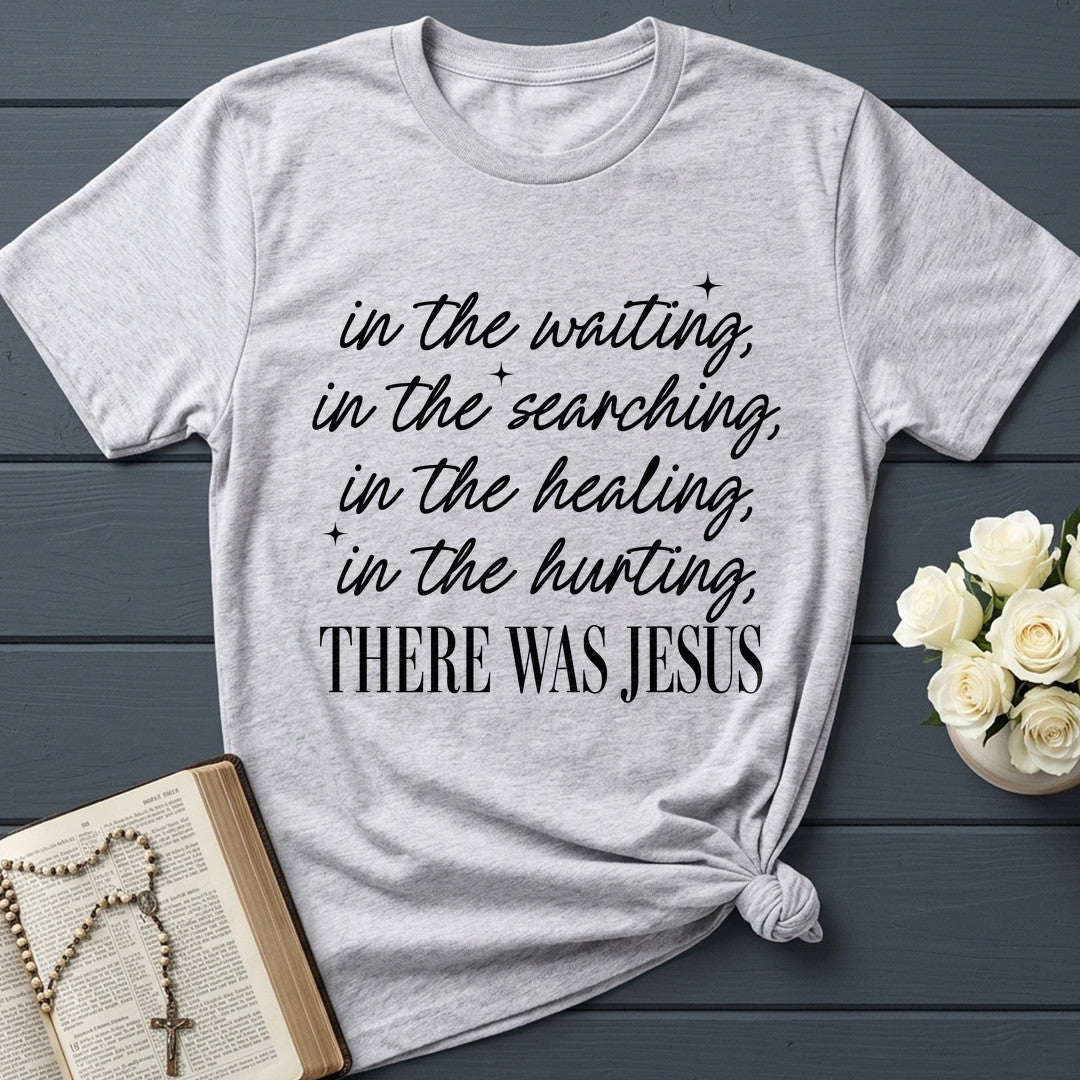 In The Waiting In The Searching In The Healing In The Hurting There Was Jesus 04