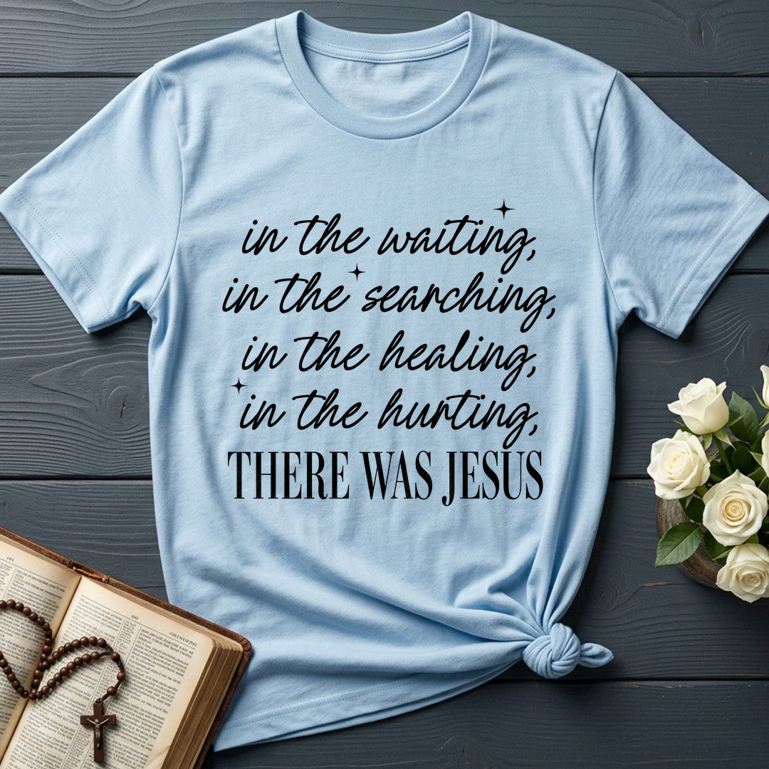 In The Waiting In The Searching In The Healing In The Hurting There Was Jesus 04