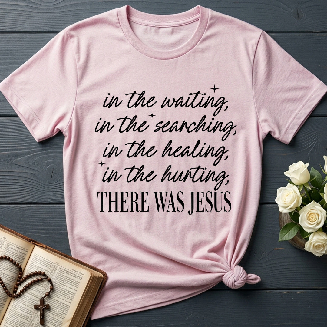 In The Waiting In The Searching In The Healing In The Hurting There Was Jesus 04
