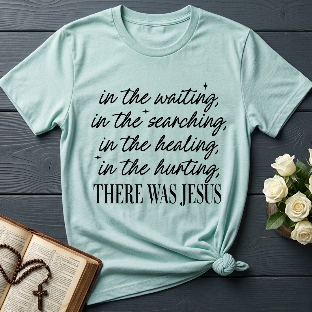 In The Waiting In The Searching In The Healing In The Hurting There Was Jesus 04