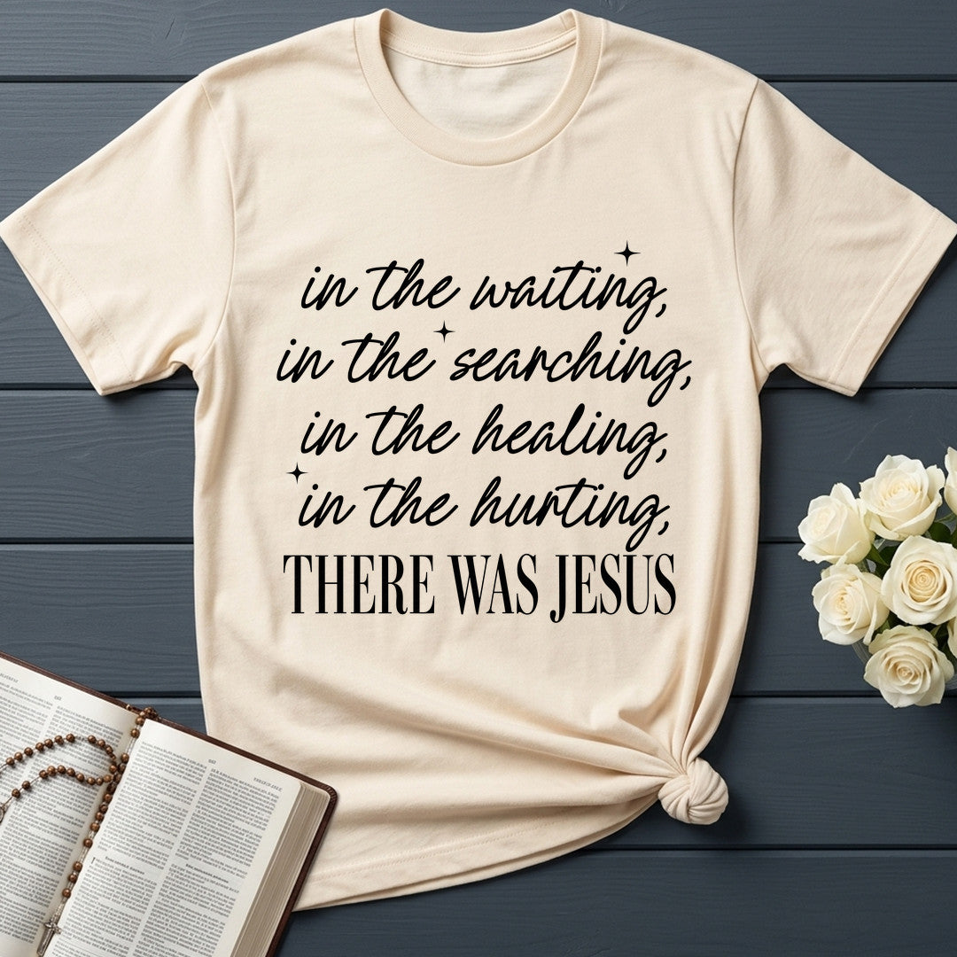 In The Waiting In The Searching In The Healing In The Hurting There Was Jesus 04