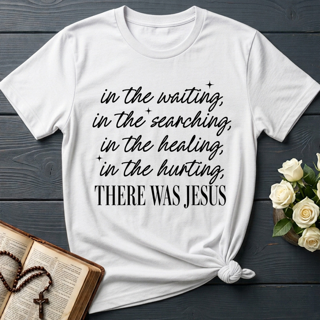 In The Waiting In The Searching In The Healing In The Hurting There Was Jesus 04