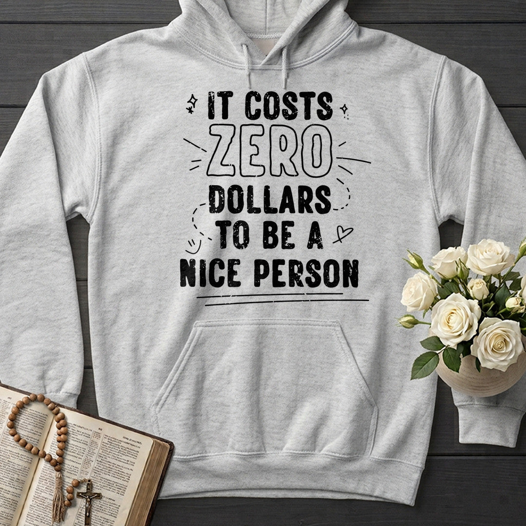 It Costs Zero Dollars To Be A Nice Person 01