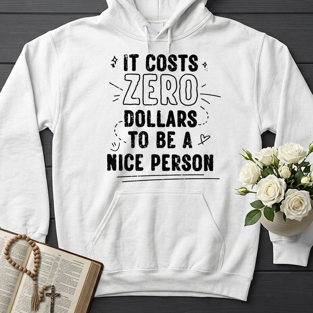 It Costs Zero Dollars To Be A Nice Person 01