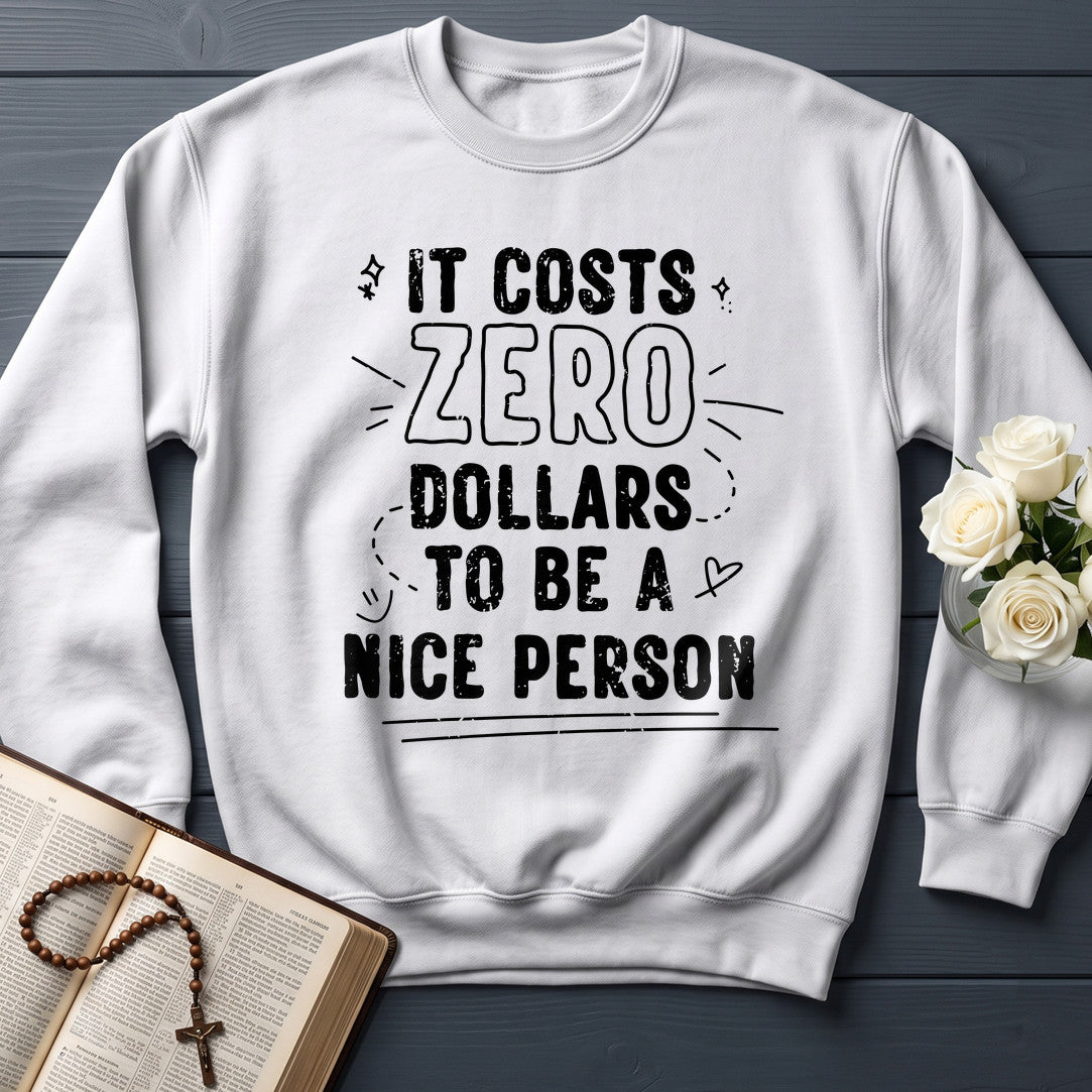 It Costs Zero Dollars To Be A Nice Person 01