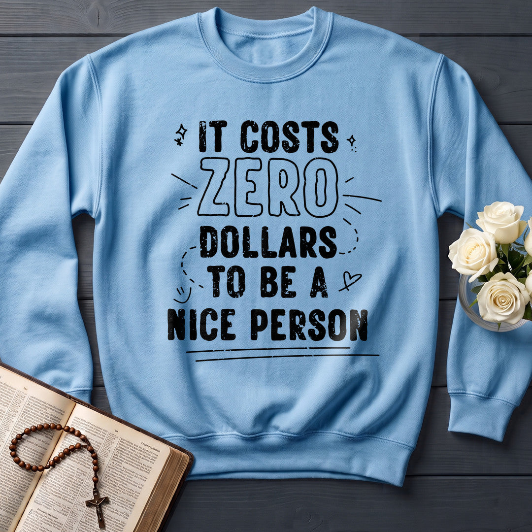 It Costs Zero Dollars To Be A Nice Person 01