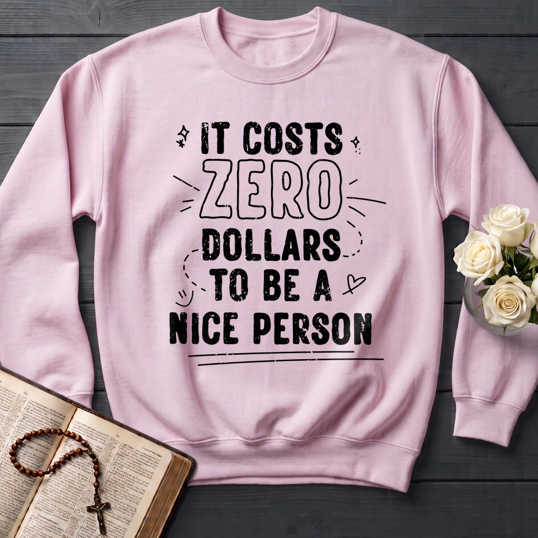 It Costs Zero Dollars To Be A Nice Person 01