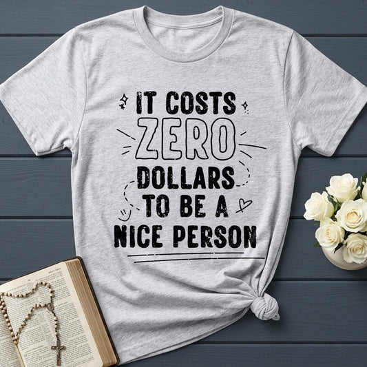 It Costs Zero Dollars To Be A Nice Person 01