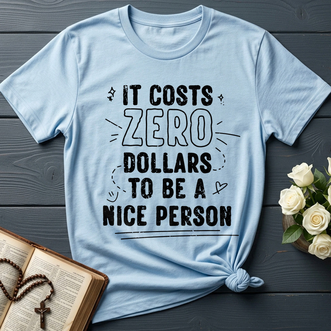 It Costs Zero Dollars To Be A Nice Person 01