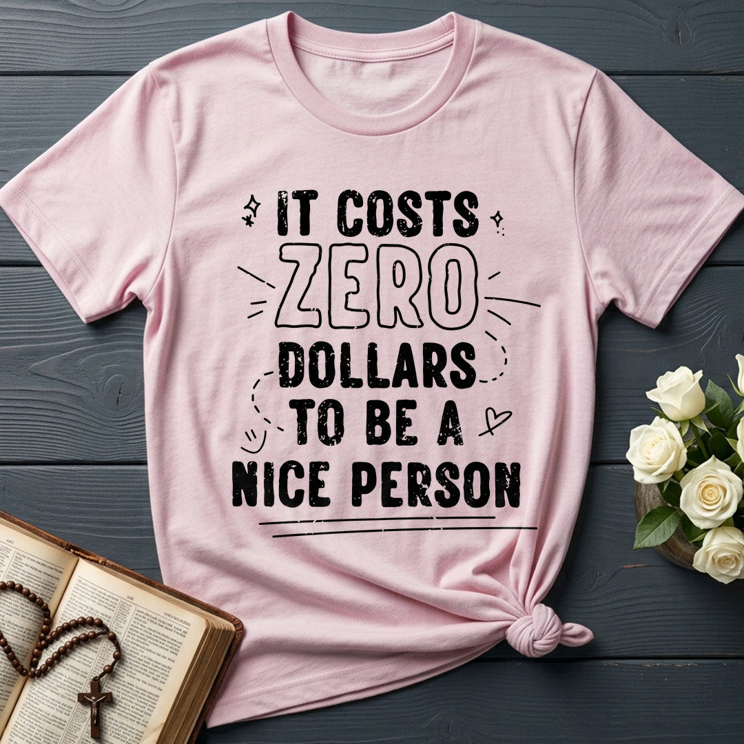 It Costs Zero Dollars To Be A Nice Person 01
