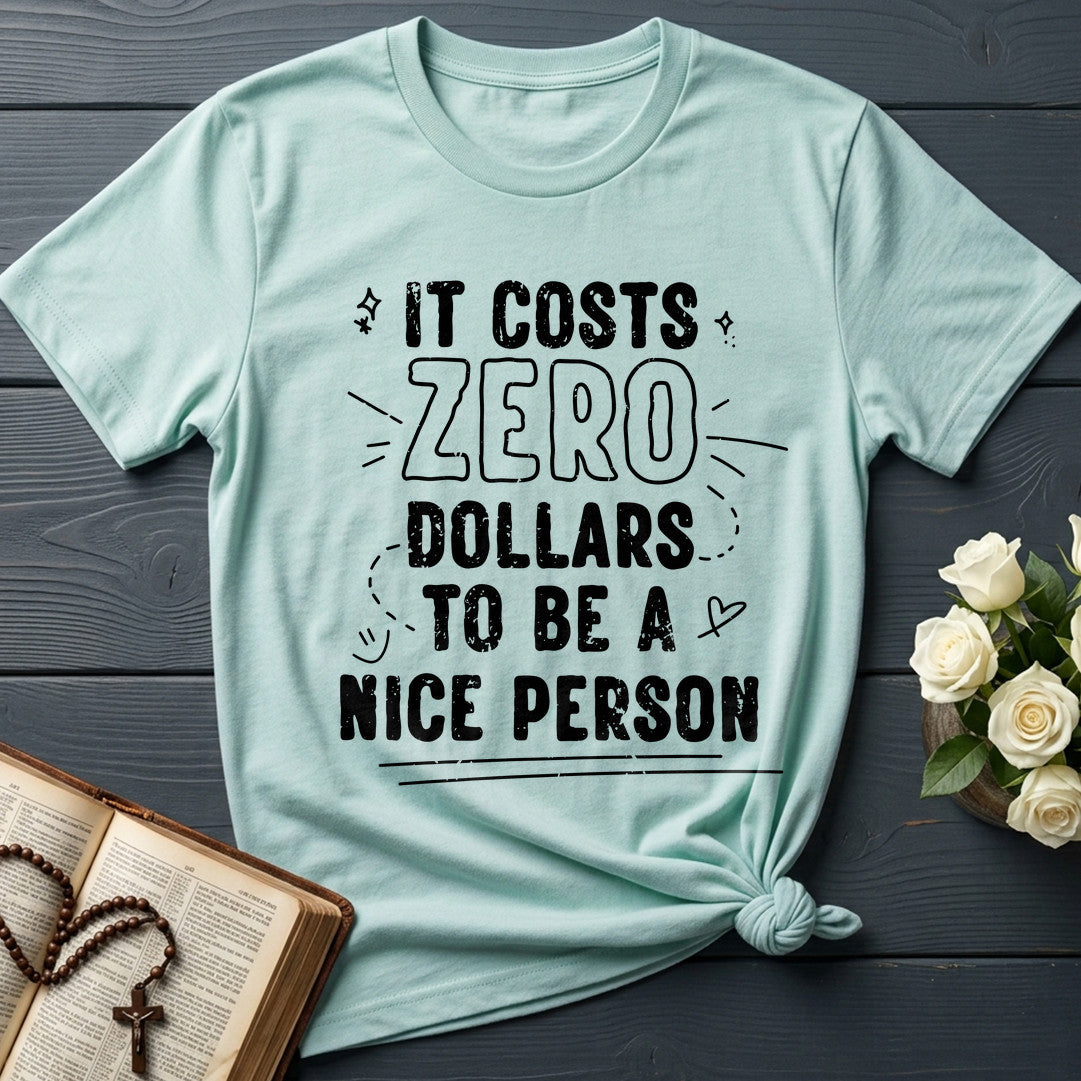 It Costs Zero Dollars To Be A Nice Person 01
