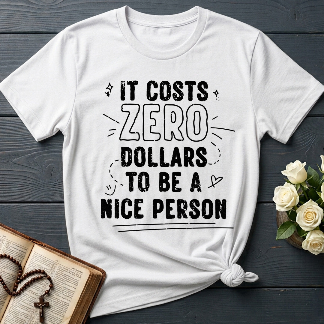 It Costs Zero Dollars To Be A Nice Person 01