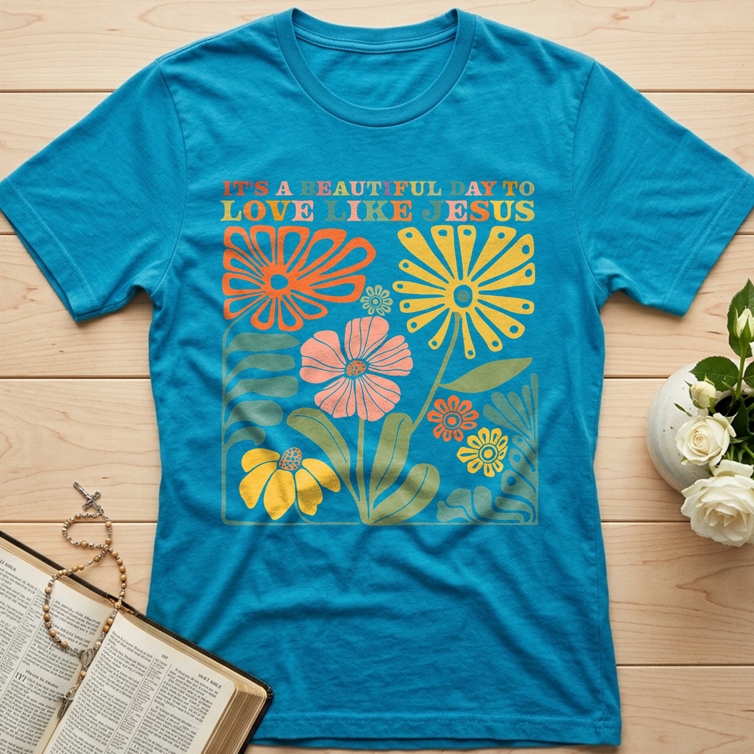 It's A Beautiful Day To Love Like Jesus 01
