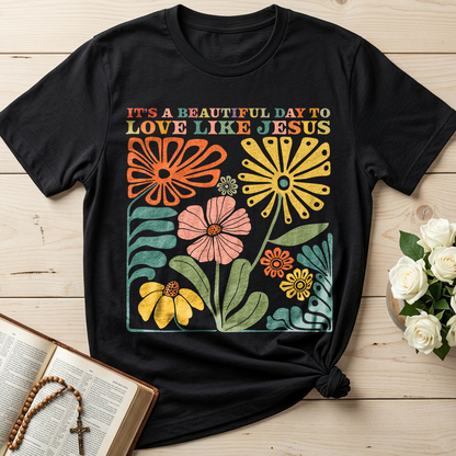 It's A Beautiful Day To Love Like Jesus 01