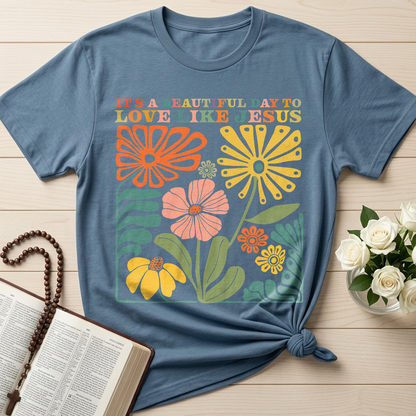 It's A Beautiful Day To Love Like Jesus 01