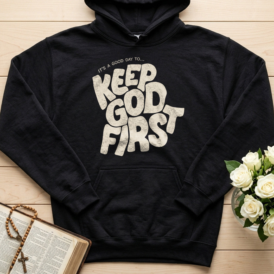 It's A Good Day To Keep God First 01