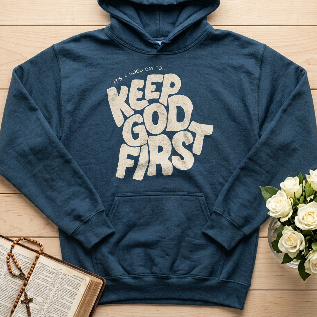 It's A Good Day To Keep God First 01