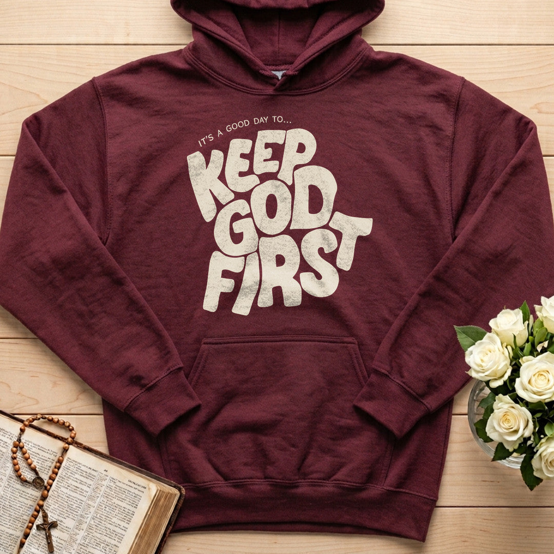 It's A Good Day To Keep God First 01