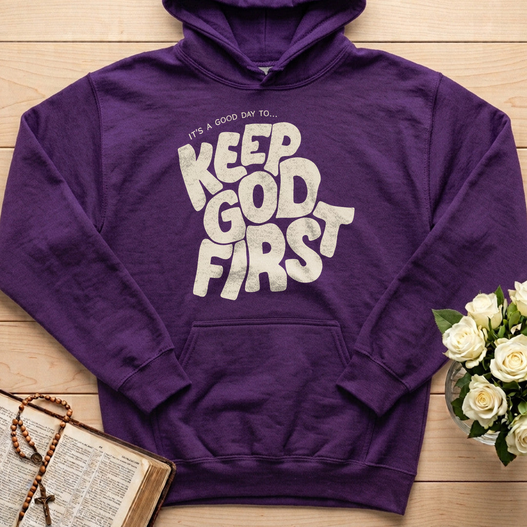 It's A Good Day To Keep God First 01