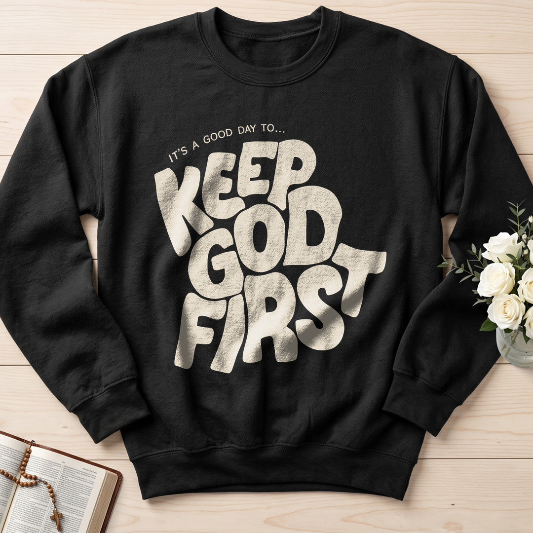 It's A Good Day To Keep God First 01