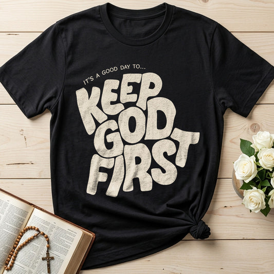 It's A Good Day To Keep God First 01