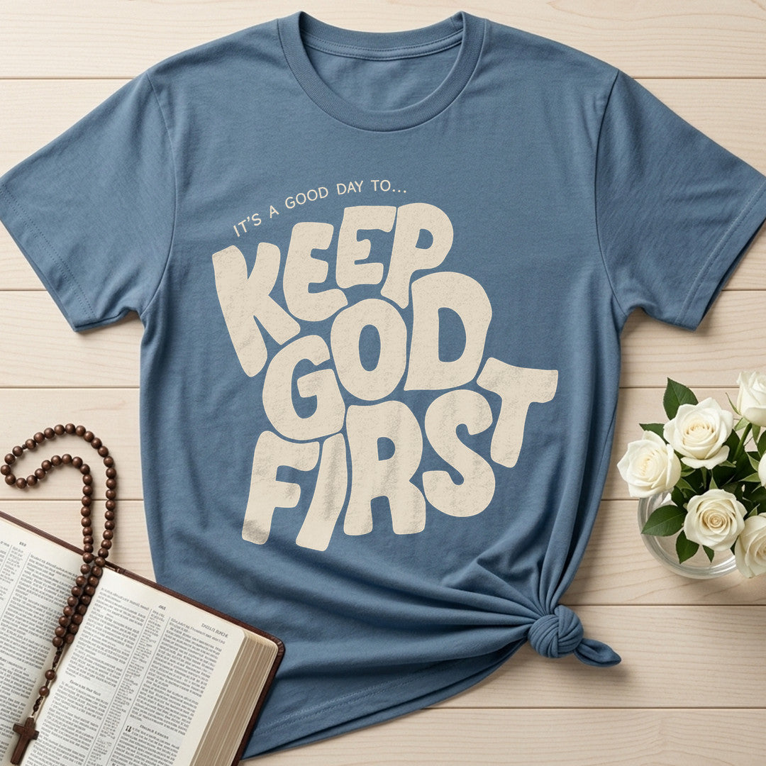 It's A Good Day To Keep God First 01