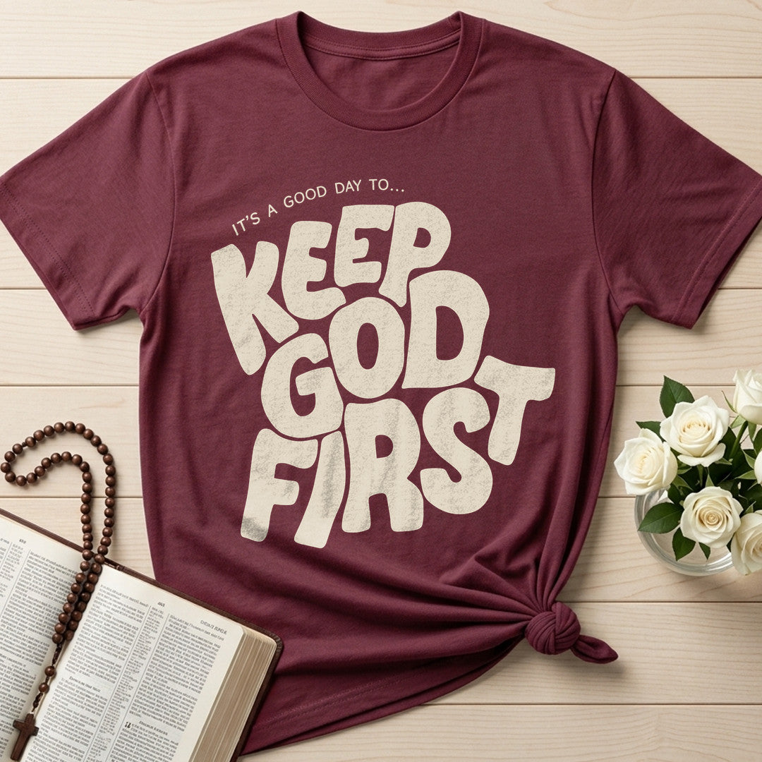 It's A Good Day To Keep God First 01