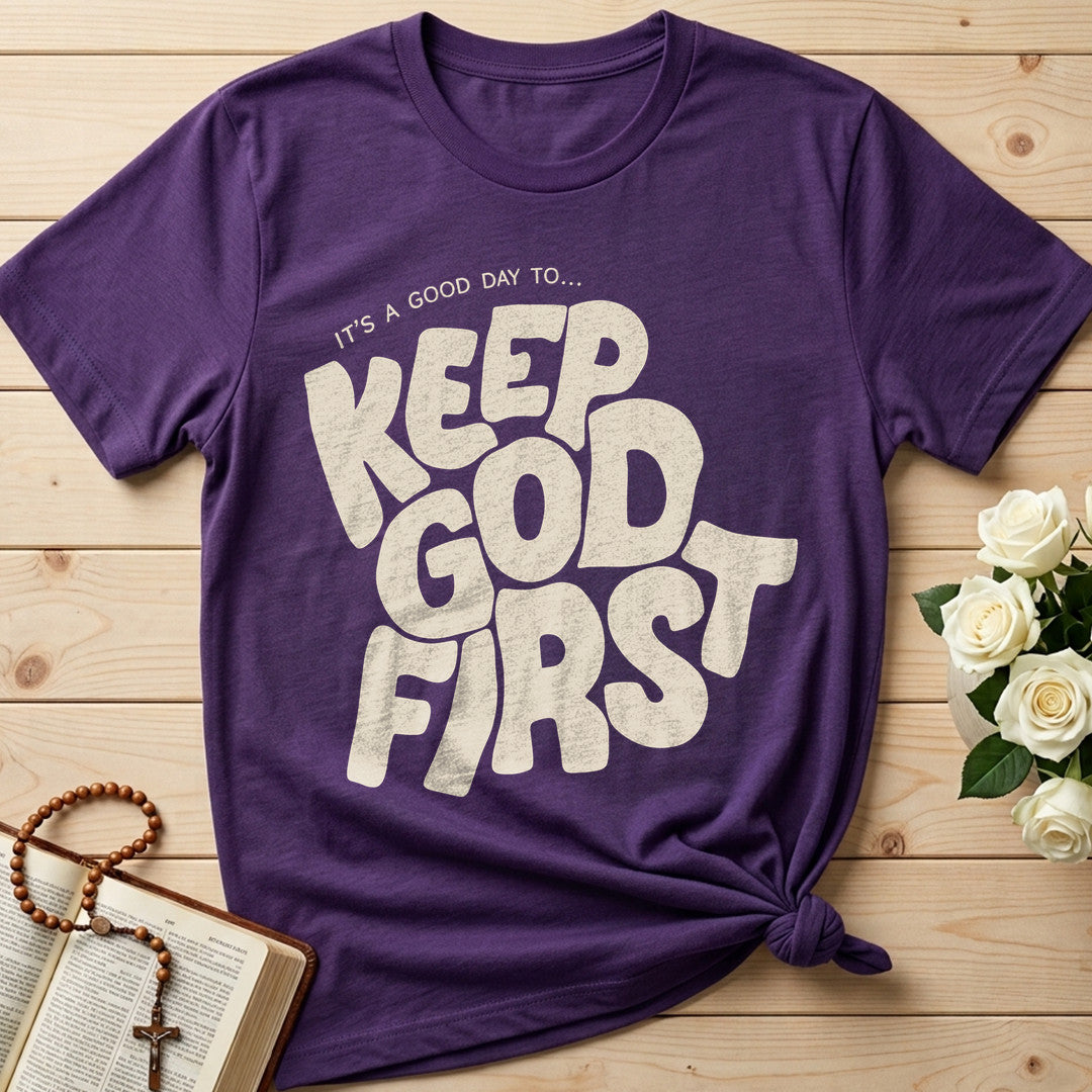 It's A Good Day To Keep God First 01
