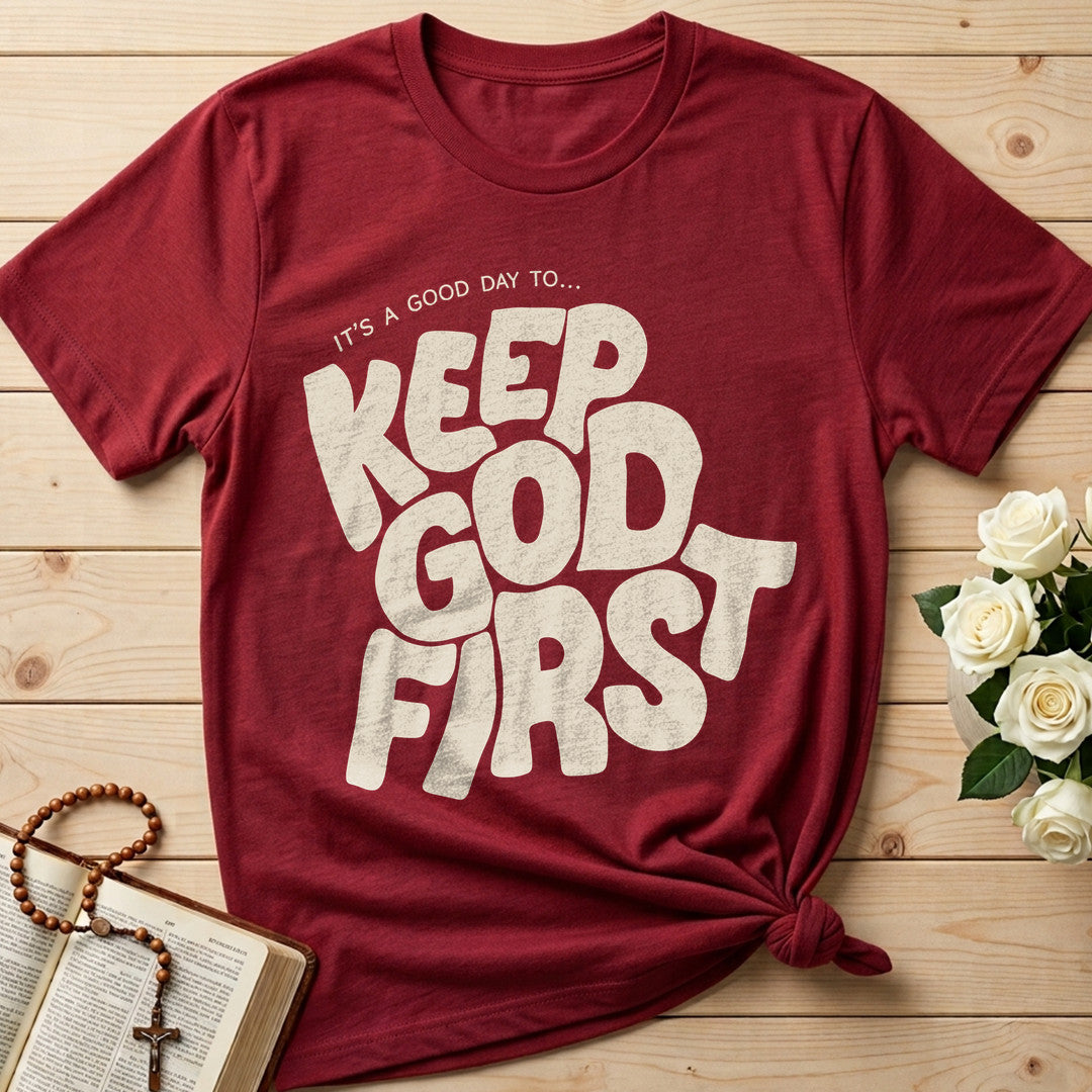 It's A Good Day To Keep God First 01