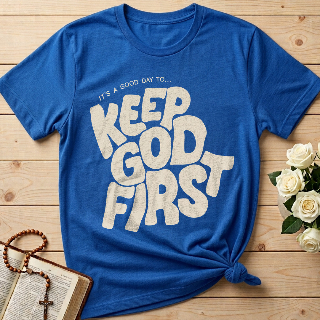 It's A Good Day To Keep God First 01
