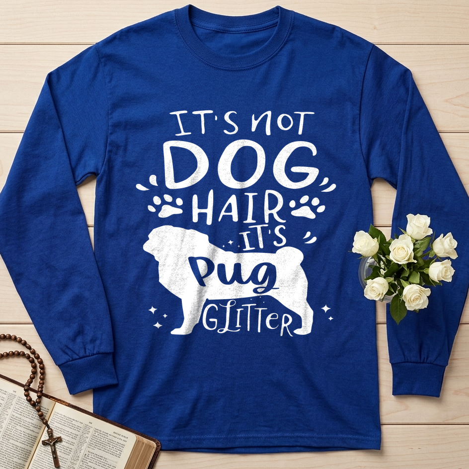It's Not Dog Hair It's Pug Glitter 01