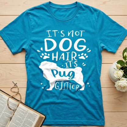 It's Not Dog Hair It's Pug Glitter 01