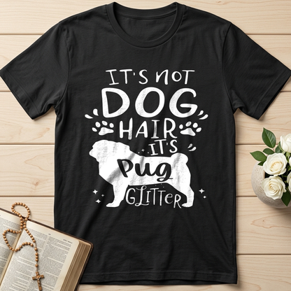 It's Not Dog Hair It's Pug Glitter 01
