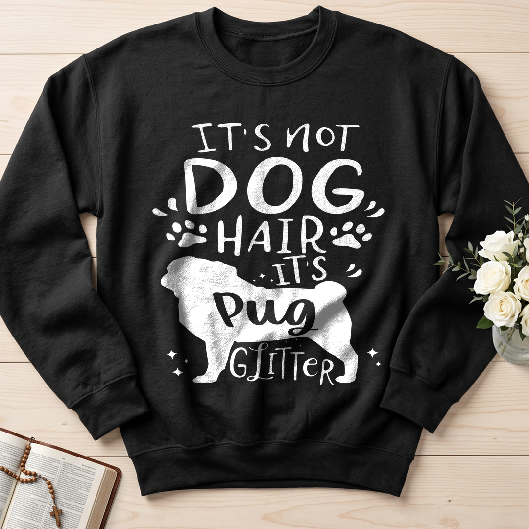It's Not Dog Hair It's Pug Glitter 01