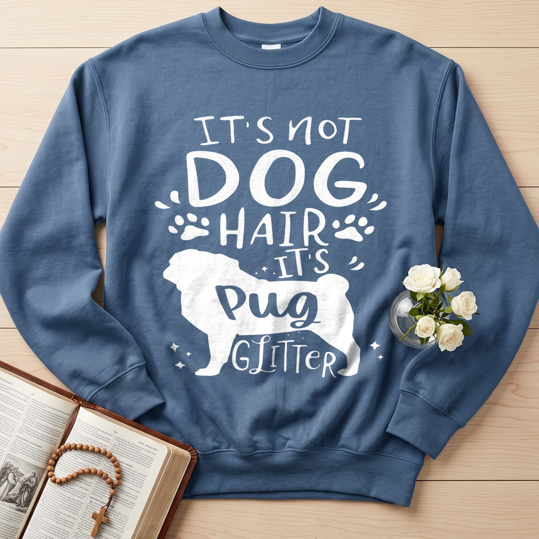 It's Not Dog Hair It's Pug Glitter 01