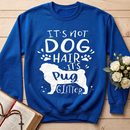 It's Not Dog Hair It's Pug Glitter 01